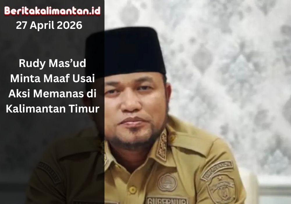 Rudy Mas’ud Minta Maaf Usai Aksi Memanas di Kalimantan Timur