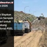 Kaltim siapkan 1.270 ton sampah per hari untuk mendukung PSEL di Samarinda Raya dan Balikpapan Raya sebagai solusi energi.