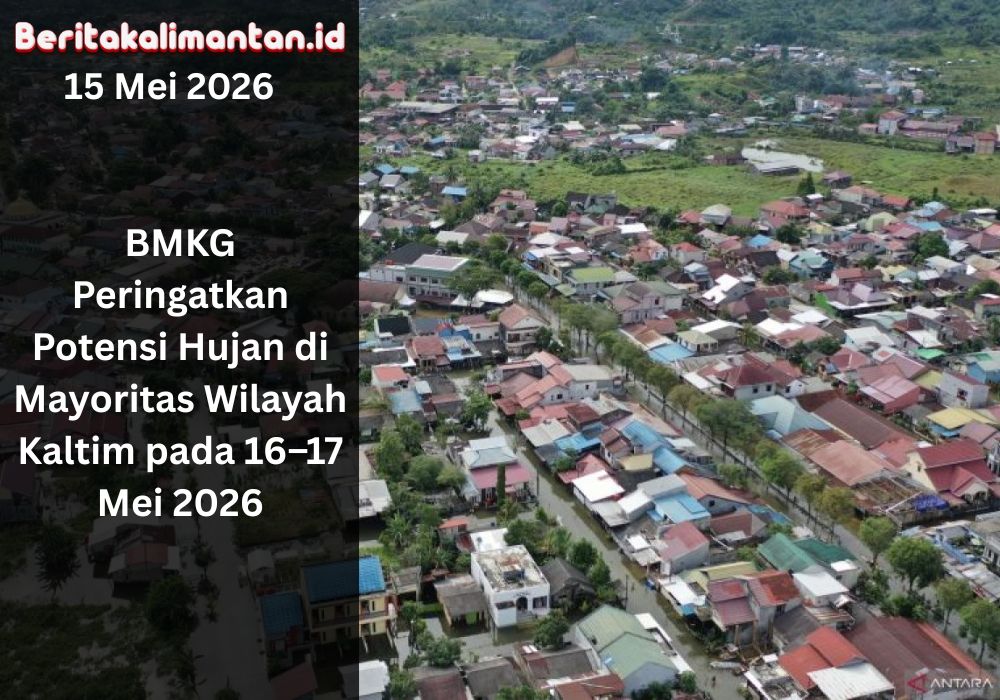 BMKG ingatkan warga Kaltim waspada hujan 16–17 Mei 2026, disertai petir dan angin kencang di sejumlah wilayah rawan.