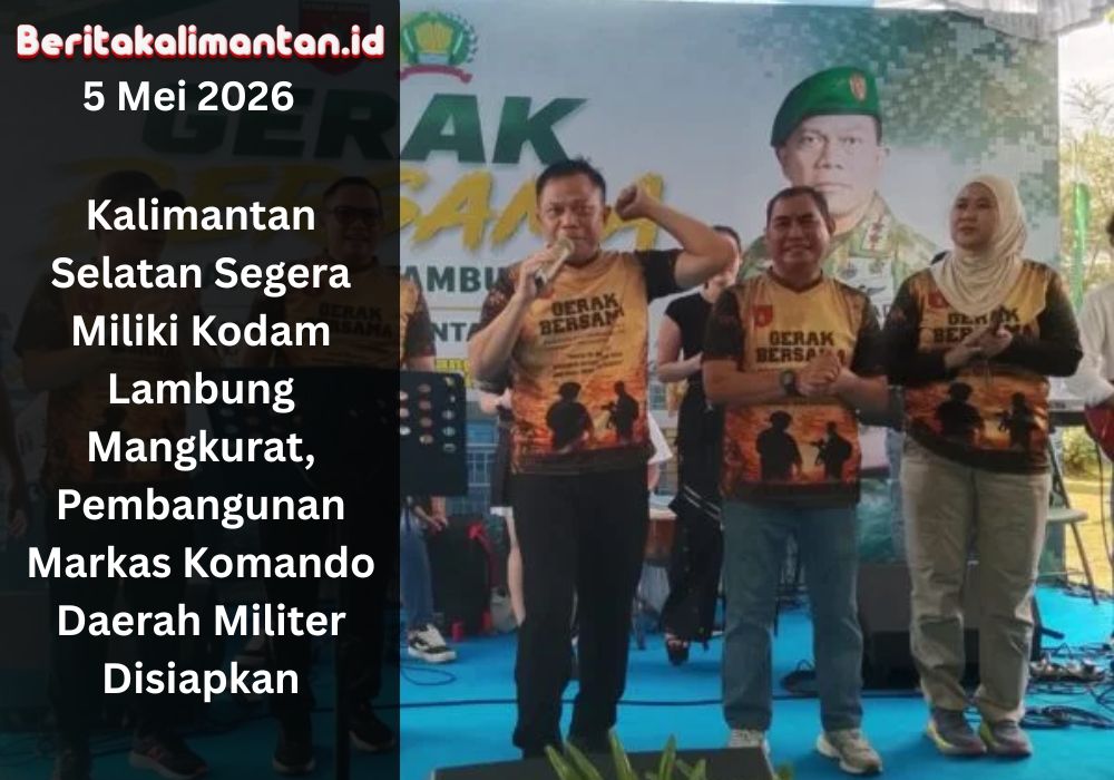 Kalimantan Selatan bersiap memiliki Kodam Lambung Mangkurat, dengan pembangunan markas komando daerah militer segera disiapkan.