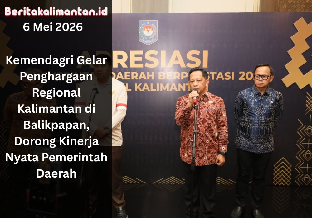 Kemendagri menggelar penghargaan regional Kalimantan di Balikpapan untuk mendorong kinerja nyata pemerintah daerah dan inovasi layanan publik.