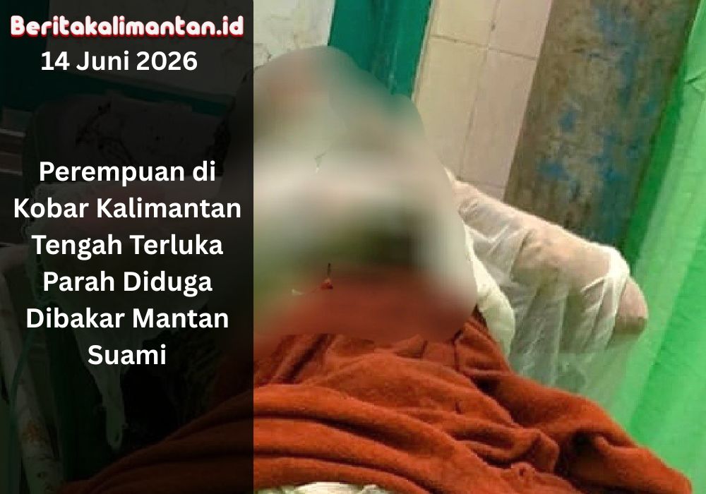 Perempuan di Kobar, Kalimantan Tengah, terluka parah diduga dibakar mantan suami. Polisi masih menyelidiki motif dan memburu pelaku.