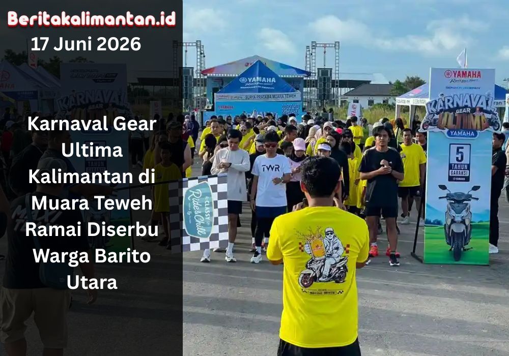 Karnaval Gear Ultima Kalimantan di Muara Teweh ramai diserbu warga, menghadirkan hiburan keluarga, promo menarik, dan test ride Yamaha terbaru.
