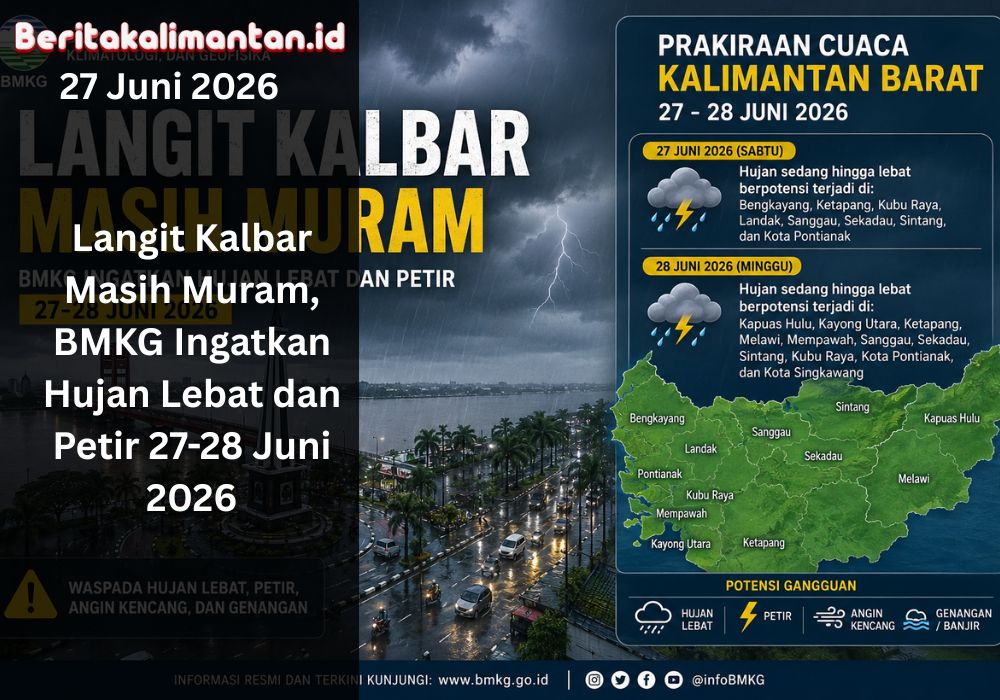 BMKG memprakirakan hujan sedang hingga lebat masih berpotensi mengguyur sejumlah wilayah Kalimantan Barat pada 27-28 Juni 2026. Warga diminta waspada petir, angin kencang, dan genangan.