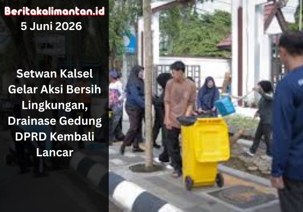 Setwan Kalsel menggelar aksi bersih lingkungan dan drainase Gedung DPRD guna memperingati Hari Lingkungan Hidup Sedunia serta mencegah genangan lokal.