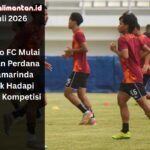 Borneo FC memulai latihan perdana di Samarinda pada 20 Juli 2026 sebagai persiapan menghadapi empat kompetisi musim 2026/2027.