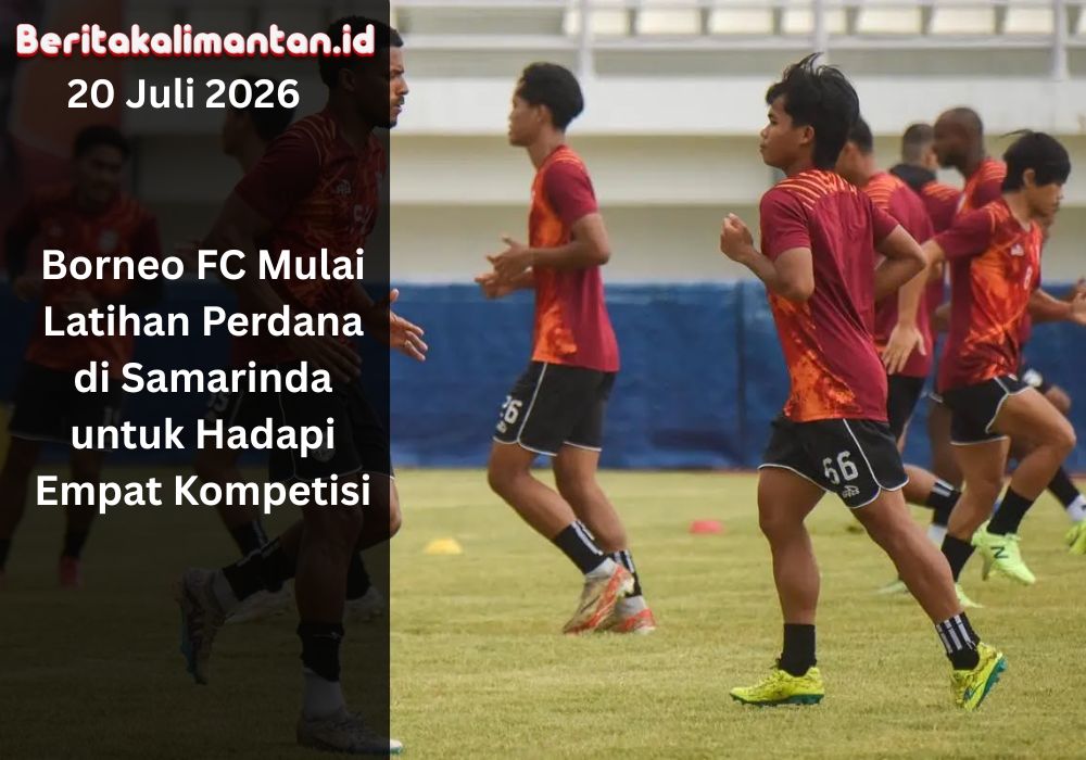 Borneo FC memulai latihan perdana di Samarinda pada 20 Juli 2026 sebagai persiapan menghadapi empat kompetisi musim 2026/2027.