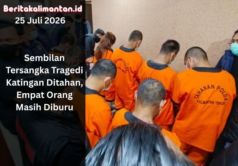Polda Kalimantan Tengah menahan sembilan tersangka tragedi Katingan. Empat pelaku masih diburu, sementara senjata dan sabu turut disita.