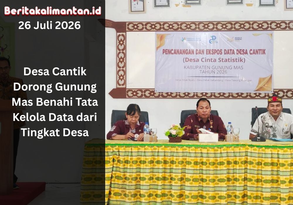 Program Desa Cantik 2026 mendorong Pemerintah Kabupaten Gunung Mas membenahi tata kelola data desa agar pembangunan lebih akurat dan tepat sasaran.