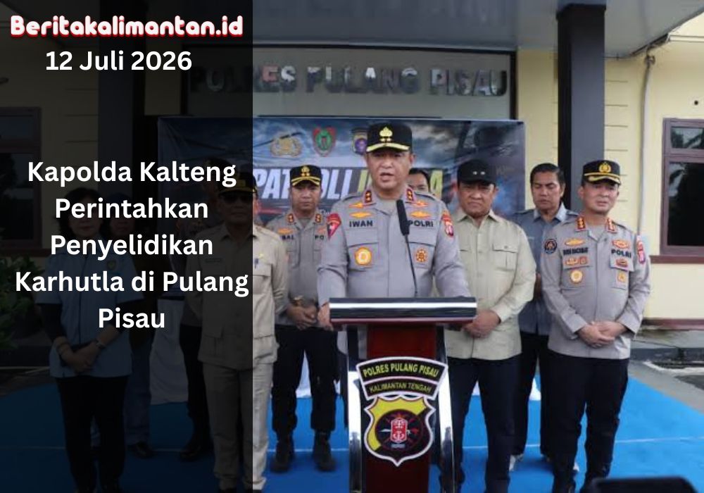 Kapolda Kalteng memerintahkan penyelidikan karhutla di Pulang Pisau untuk mengungkap penyebab kebakaran dan menindak pihak yang bertanggung jawab.