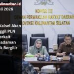 DPRD Kalsel akan memanggil PLN untuk meminta penjelasan terkait pemadaman listrik bergilir yang dikeluhkan masyarakat di sejumlah wilayah.