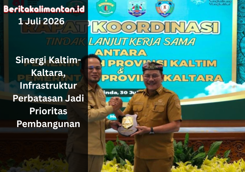 Kaltim dan Kaltara memperkuat sinergi pembangunan infrastruktur perbatasan untuk membuka akses wilayah, mendorong ekonomi, dan pemerataan daerah.