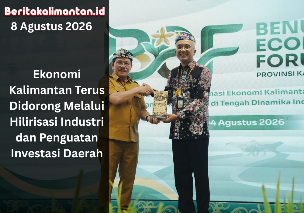 Ekonomi Kalimantan terus berkembang melalui hilirisasi industri, investasi daerah, dan penguatan sektor unggulan untuk meningkatkan nilai tambah ekonomi masyarakat.